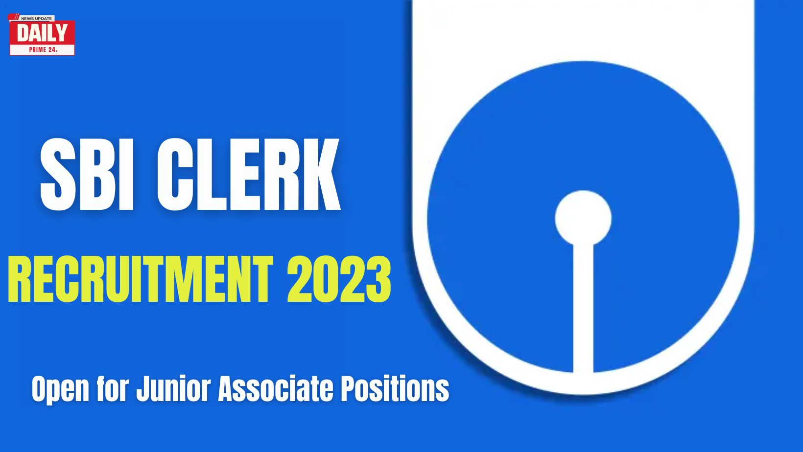 SBI Clerk Junior Associate पदों के लिए भर्ती 2023